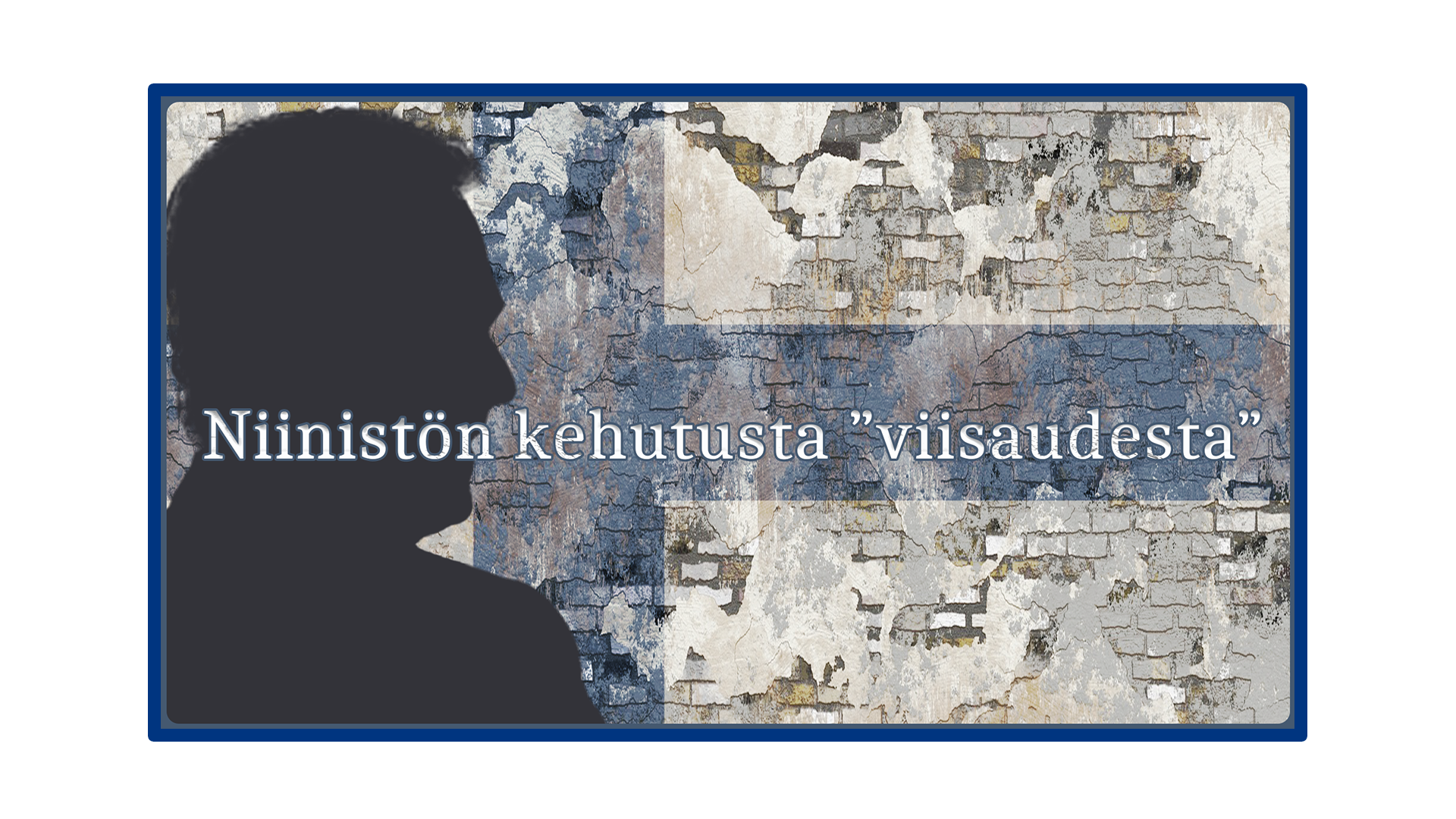 Niinistön Kehutusta “viisaudesta” | Vapauden Liitto R.p.