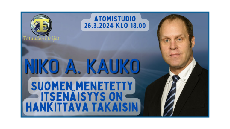 Suomen menetetty itsenäisyys on hankittava takaisin – Niko a. kauko